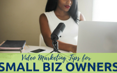 Video Marketing Tips for Small Business Owners