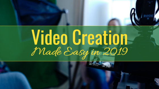 How to Create Videos Easily in 2019