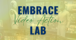 embrace video action lab